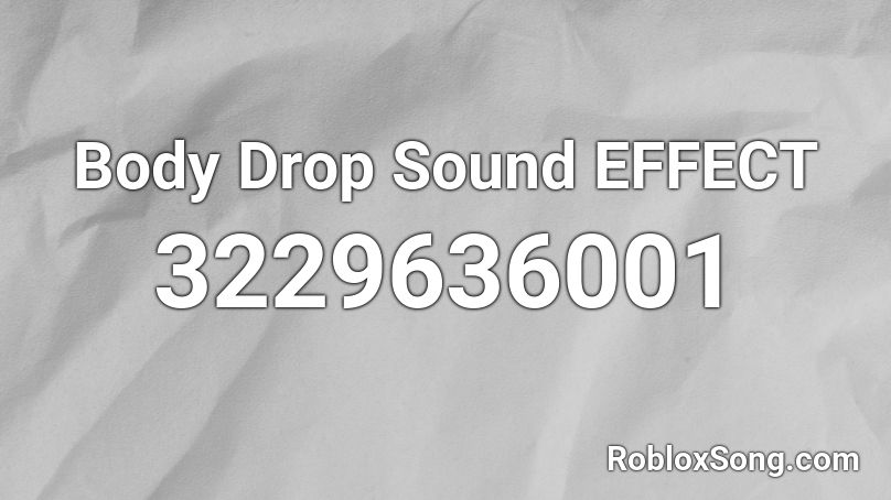 Body Drop Sound EFFECT Roblox ID