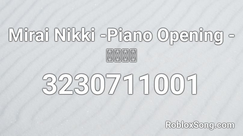 Mirai Nikki -Piano Opening - 未来日記 Roblox ID