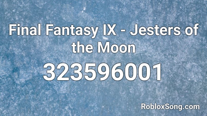 Final Fantasy IX - Jesters of the Moon Roblox ID