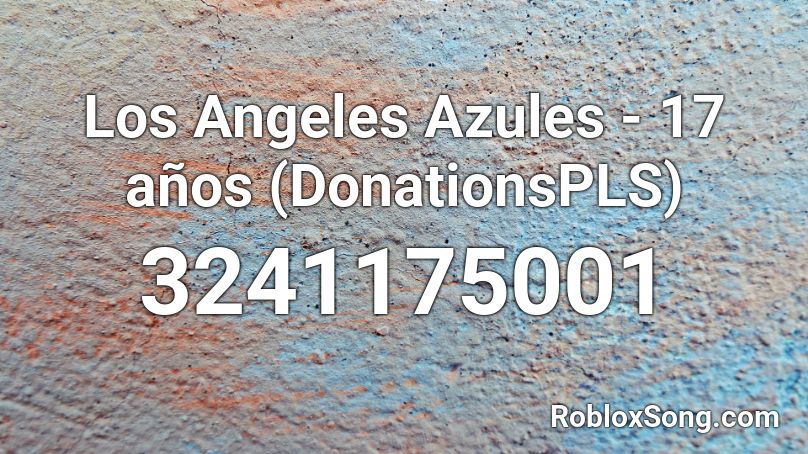 Los Angeles Azules - 17 años (DonationsPLS) Roblox ID