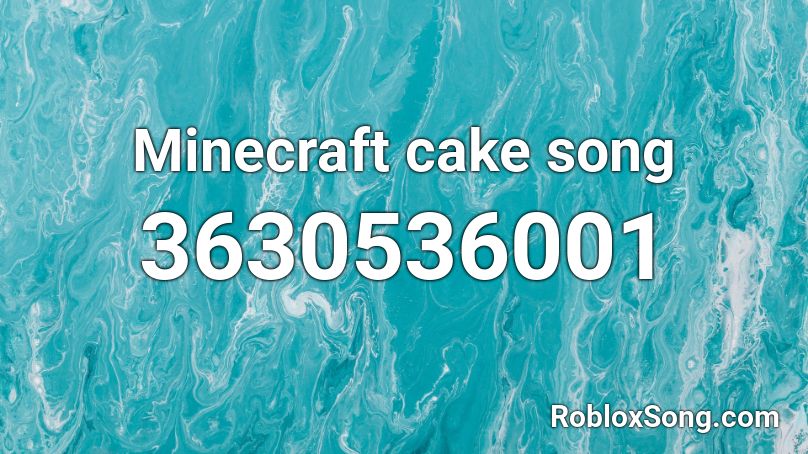 Minecraft cake song Roblox ID