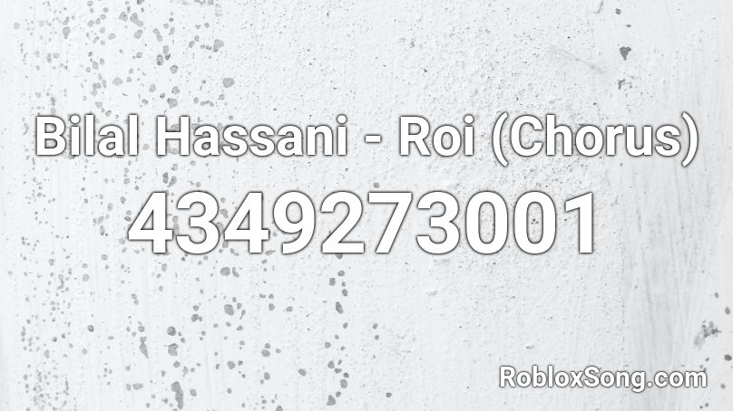 Bilal Hassani - Roi (Chorus) Roblox ID
