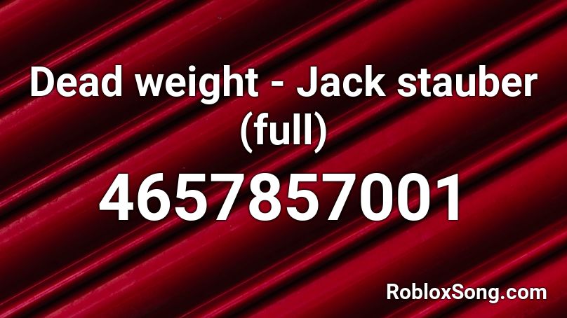 Dead weight - Jack stauber (full) Roblox ID