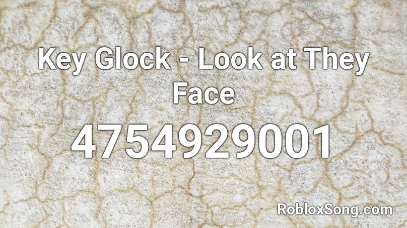 Key Glock - Look at They Face Roblox ID
