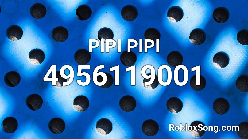 PIPI Roblox ID