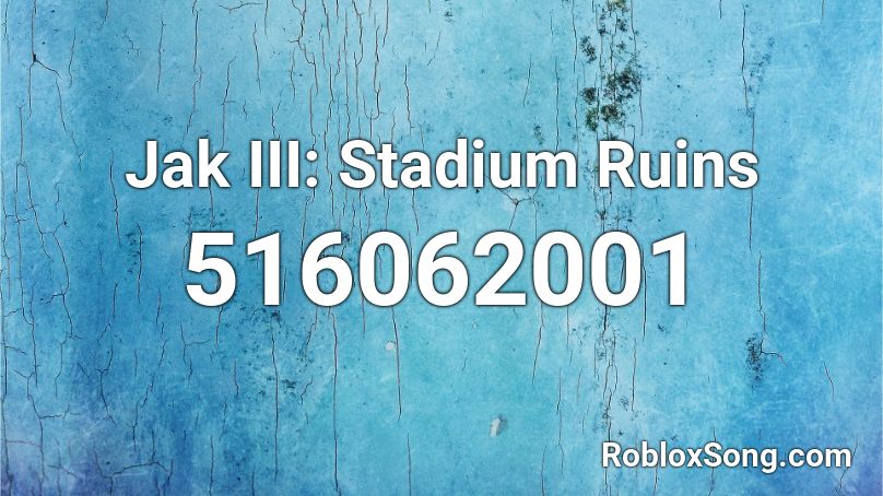 Jak III: Stadium Ruins Roblox ID