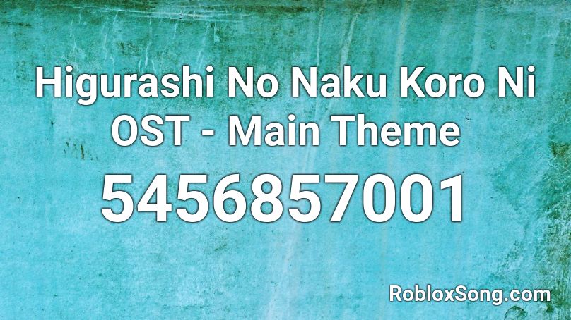 Higurashi No Naku Koro Ni OST - Main Theme Roblox ID