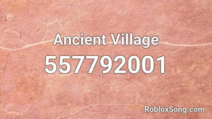 Ancient Village Roblox ID