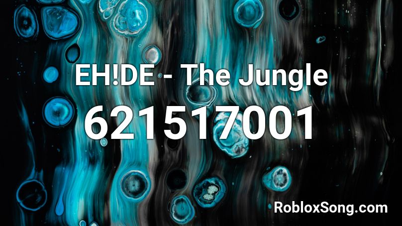EH!DE - The Jungle Roblox ID