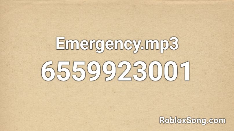 Emergency.mp3 Roblox ID