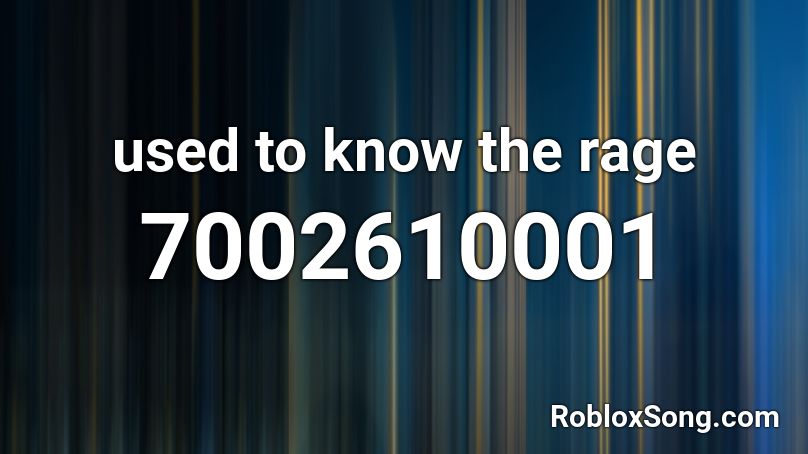 used to know the rage Roblox ID