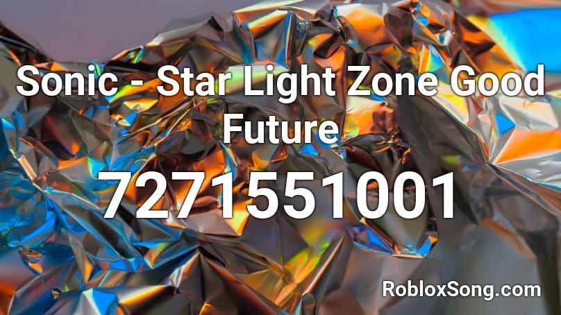 Sonic - Star Light Zone Good Future Roblox ID