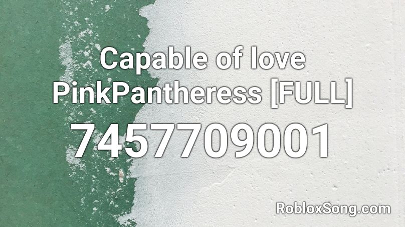 Capable of love PinkPantheress [FULL] Roblox ID