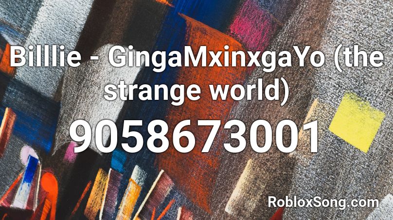 Billlie - GingaMxinxgaYo (the strange world) Roblox ID