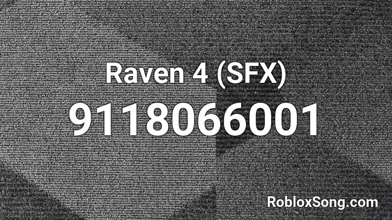 Raven 4 (SFX) Roblox ID