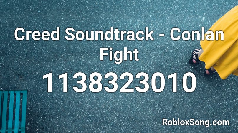 Creed Soundtrack - Conlan Fight Roblox ID