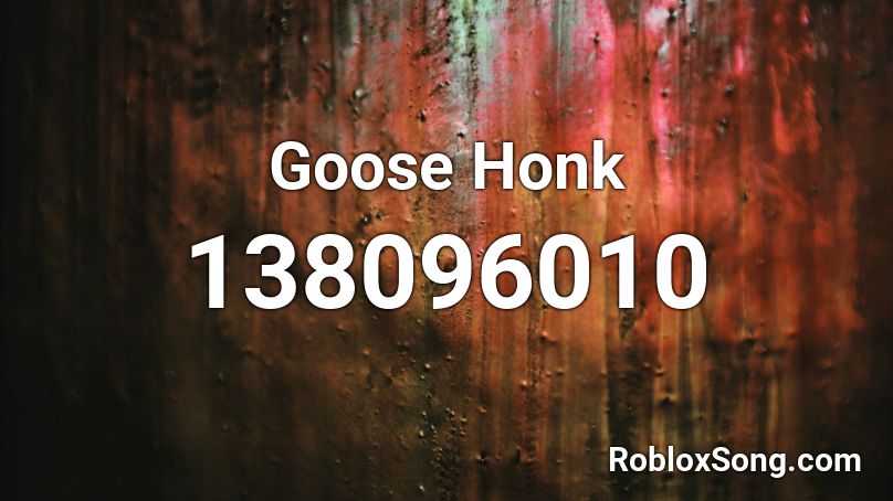 Goose Honk Roblox ID