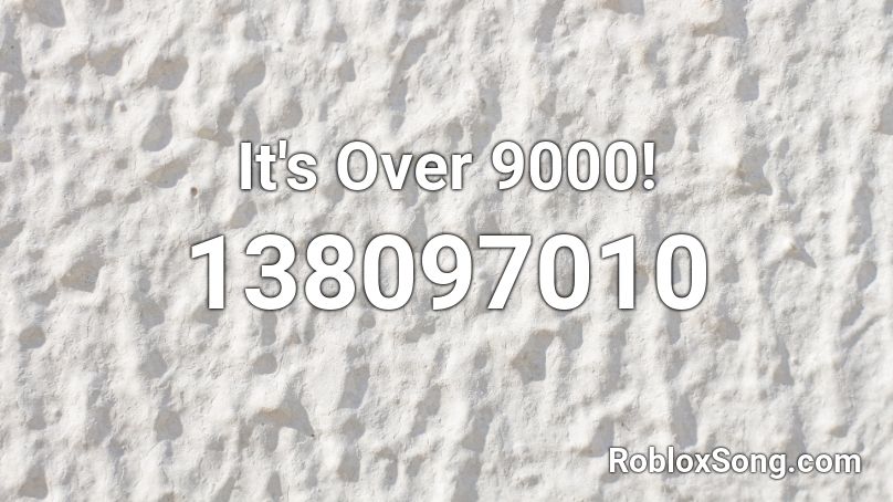 It's Over 9000! Roblox ID