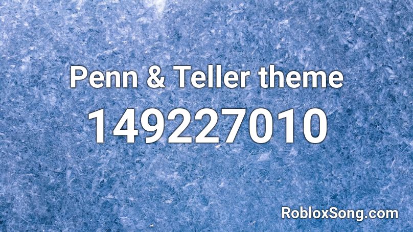 Penn & Teller theme Roblox ID
