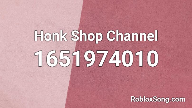 Honk Shop Channel Roblox ID