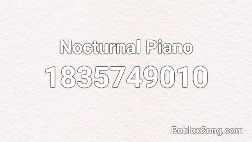 Nocturnal Piano Roblox ID