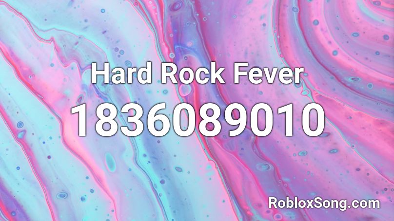 Hard Rock Fever Roblox ID