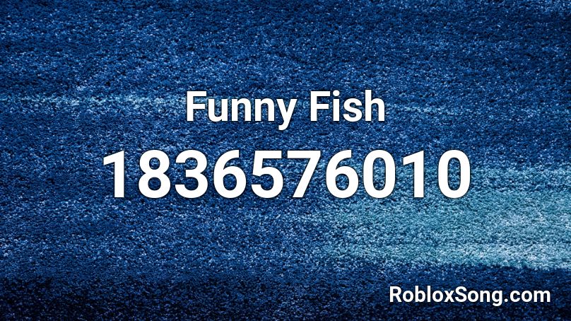 Funny Fish Roblox ID
