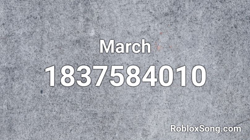 March Roblox ID