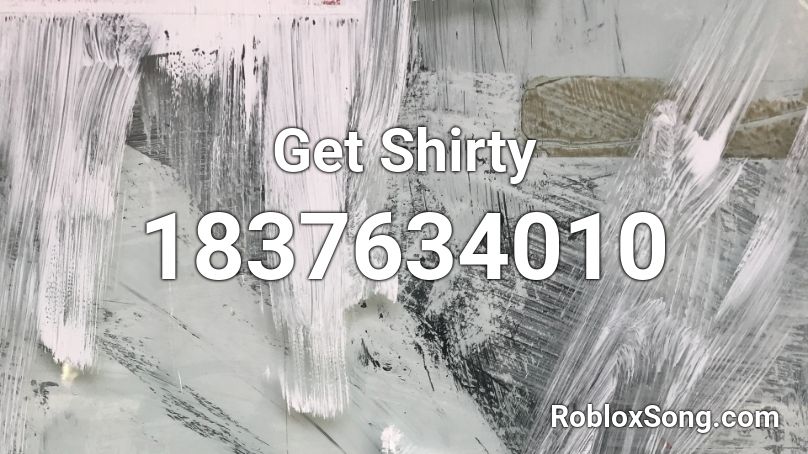 Get Shirty Roblox ID