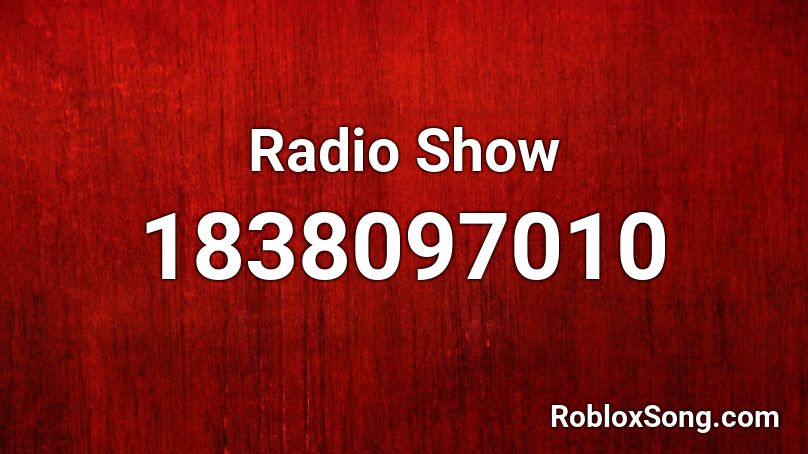 Radio Show Roblox ID