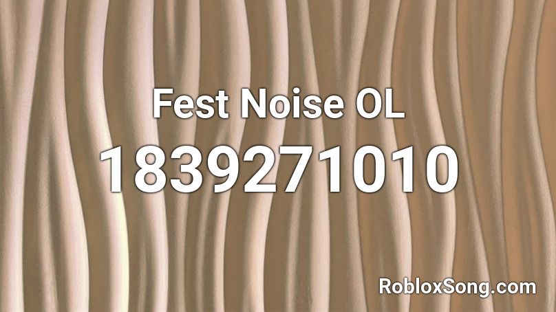 Fest Noise OL Roblox ID