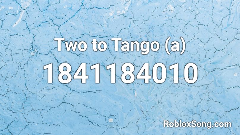 Two to Tango (a) Roblox ID