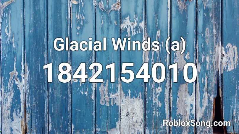 Glacial Winds (a) Roblox ID