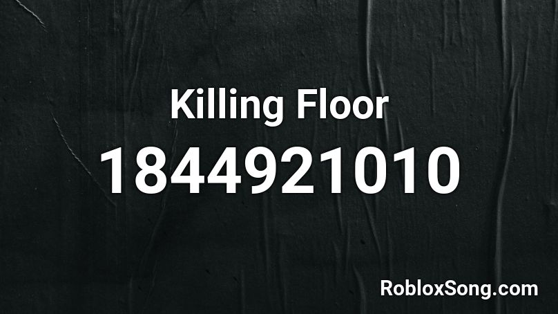 Killing Floor Roblox ID