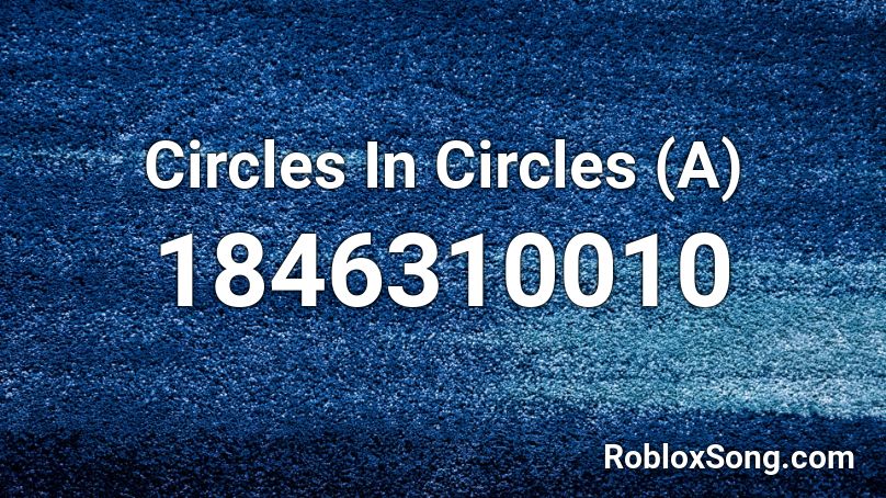 Circles In Circles (A) Roblox ID