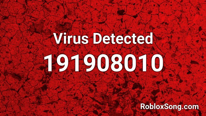 Virus Detected Roblox ID