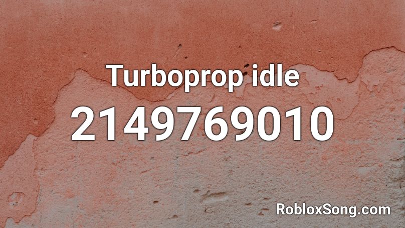 Turboprop idle Roblox ID