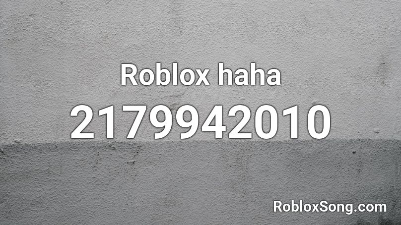 Roblox haha Roblox ID