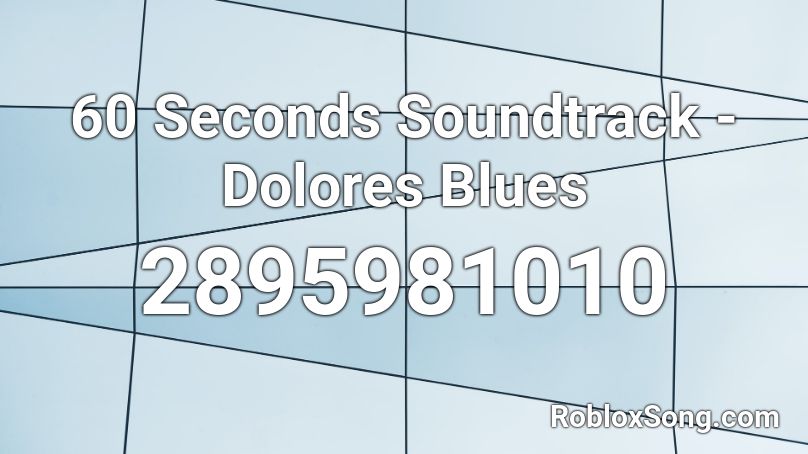 60 Seconds Soundtrack - Dolores Blues Roblox ID