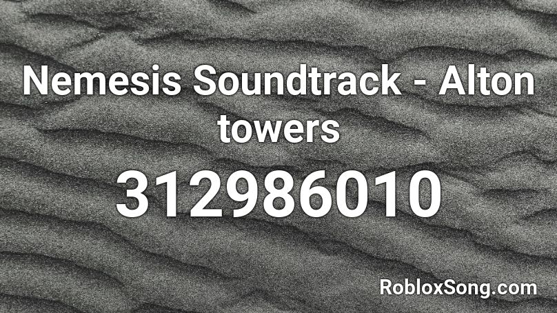 Nemesis Soundtrack - Alton towers Roblox ID