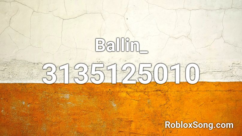 Ballin_ Roblox ID