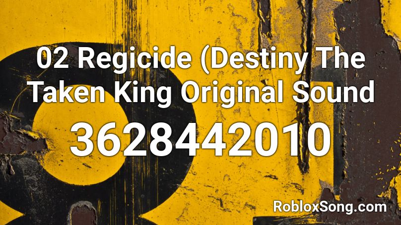 02 Regicide (Destiny The Taken King Original Sound Roblox ID