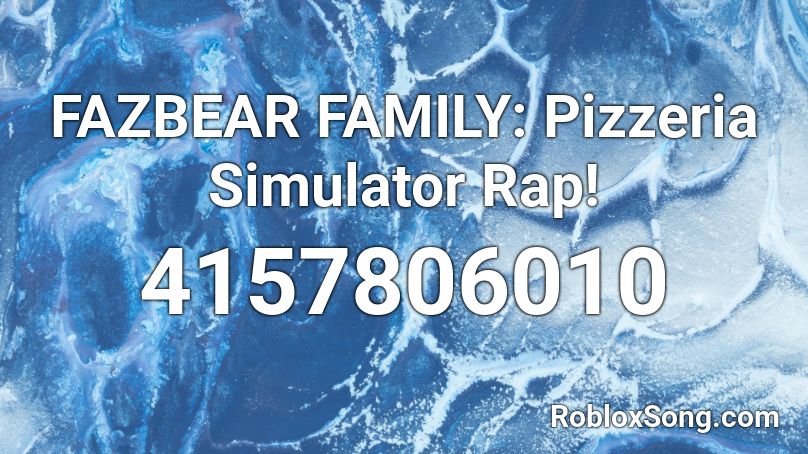 fazbear-family-pizzeria-simulator-rap-roblox-id-roblox-music-codes