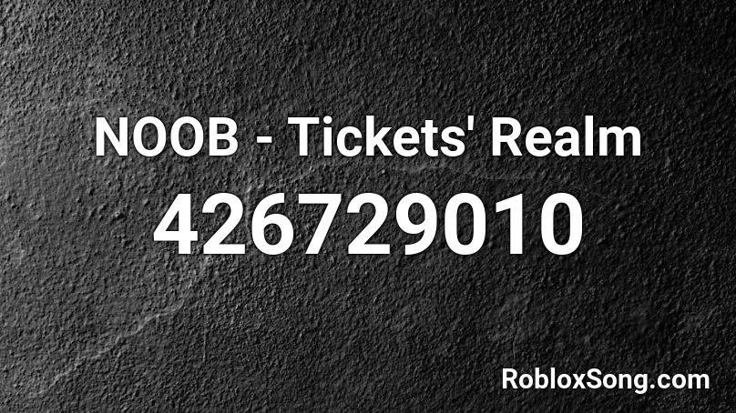 NOOB - Tickets' Realm Roblox ID