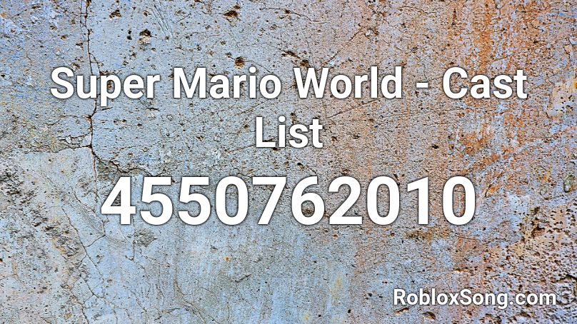 Super Mario World - Cast List Roblox ID