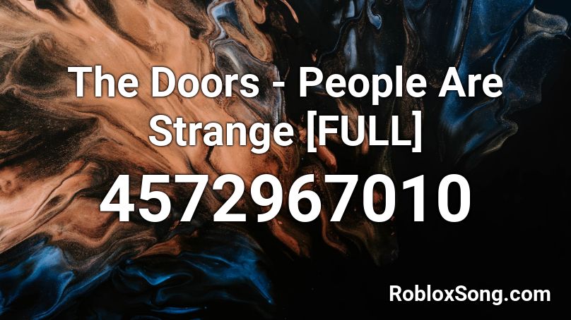 The Doors - People Are Strange [FULL] Roblox ID
