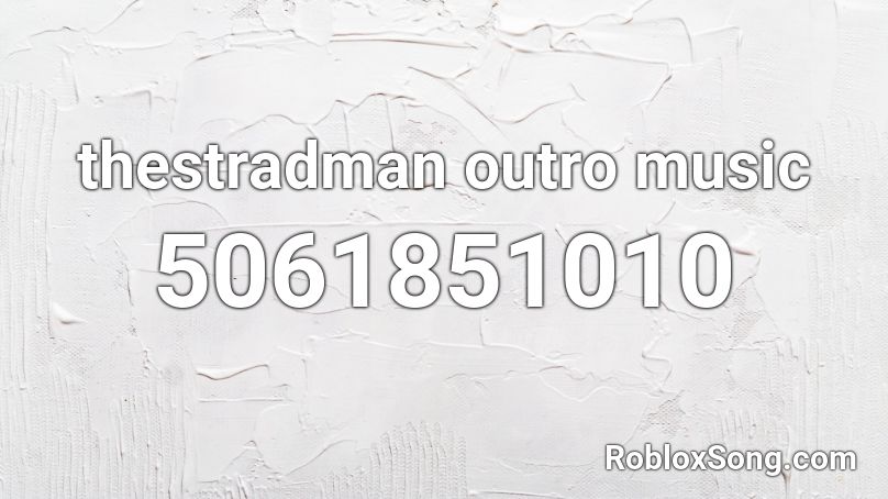 thestradman outro music Roblox ID