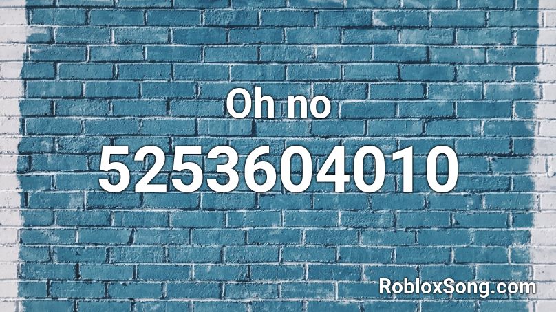 Oh no [1000+ sales] Roblox ID