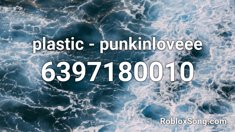 plastic - punkinloveee Roblox ID