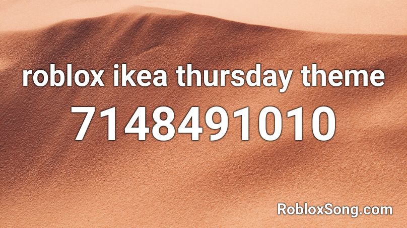 roblox ikea thursday theme Roblox ID